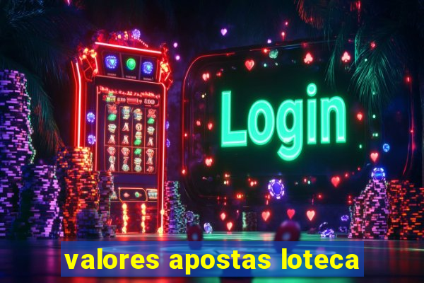 valores apostas loteca